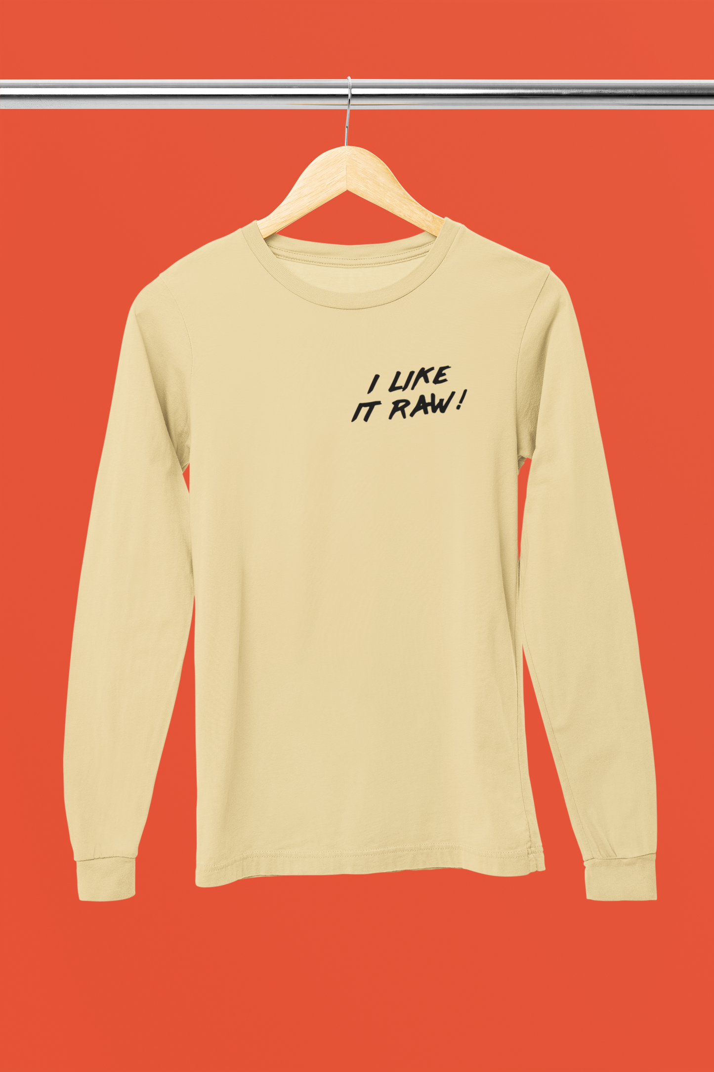 I like it raw long sleeve